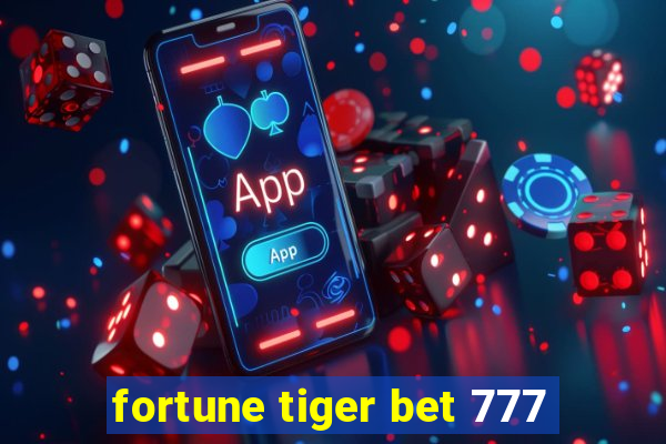 fortune tiger bet 777